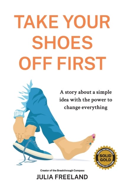 Take Your Shoes Off First - A story about a simple idea with the power to change everything