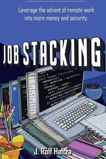 Job Stacking - Leverage the advent of remote work into more money and security