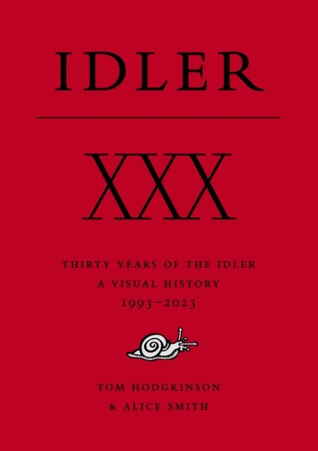 XXX: Thirty Years of the Idler - A Visual History