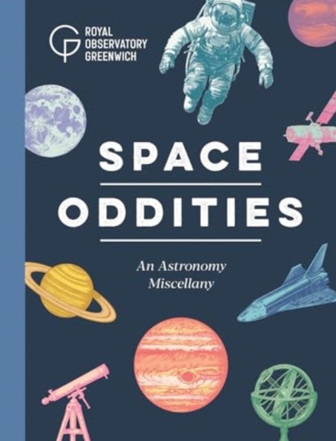 Space Oddities - An Astronomy Miscellany