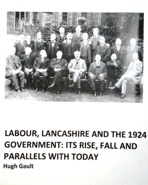 Labour, Lancashire and the 1924 Government - Its rise, fall and parallels with today