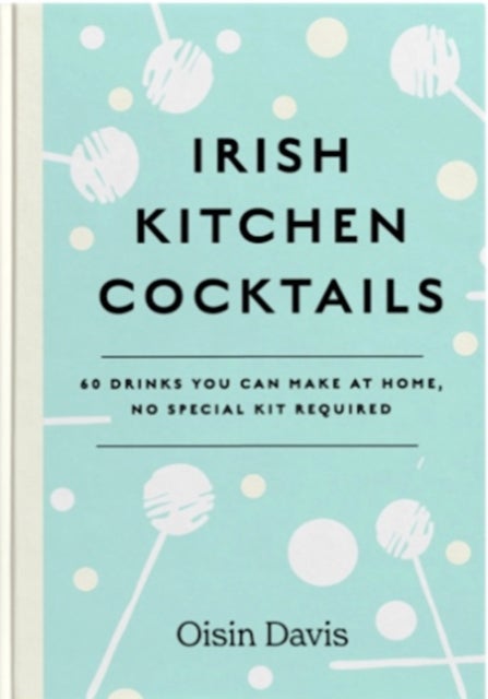 Bilde av Irish Kitchen Cocktails Av Oisin Davis