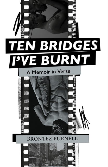 Ten Bridges I've Burnt - A Memoir in Verse