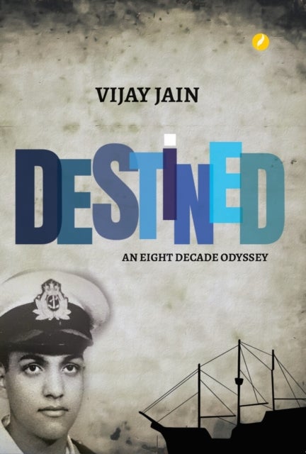 Destined - An Eight Decade Odyssey