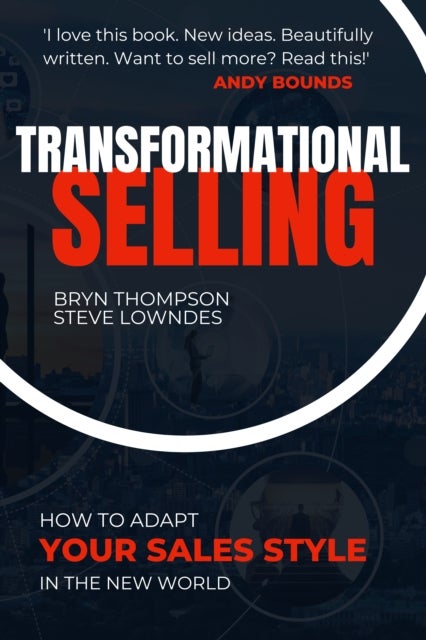 Transformational Selling - How to adapt your sales style in the New World