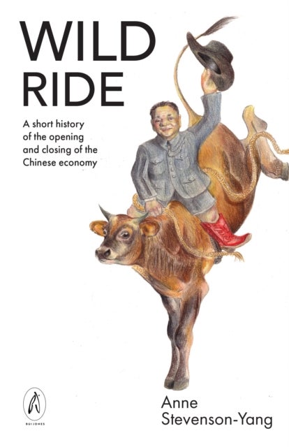Wild Ride - A short history of the opening and closing of the Chinese economy