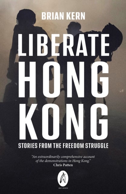 Liberate Hong Kong - Stories From The Freedom Struggle