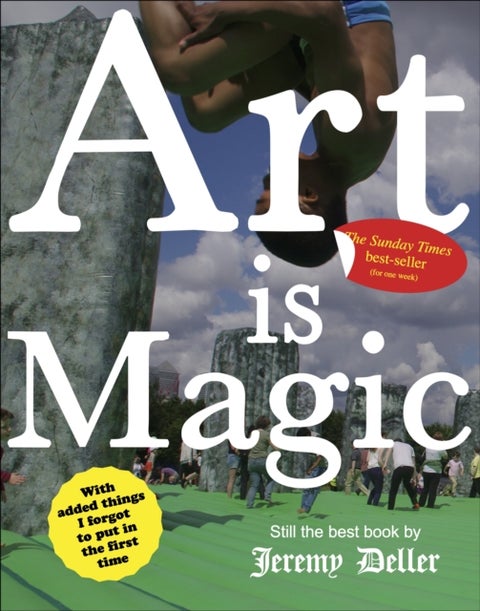 Art is Magic - The best book by Jeremy Deller