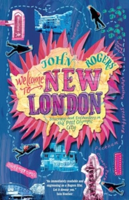 Welcome to New London - journeys and encounters in the post-Olympic city