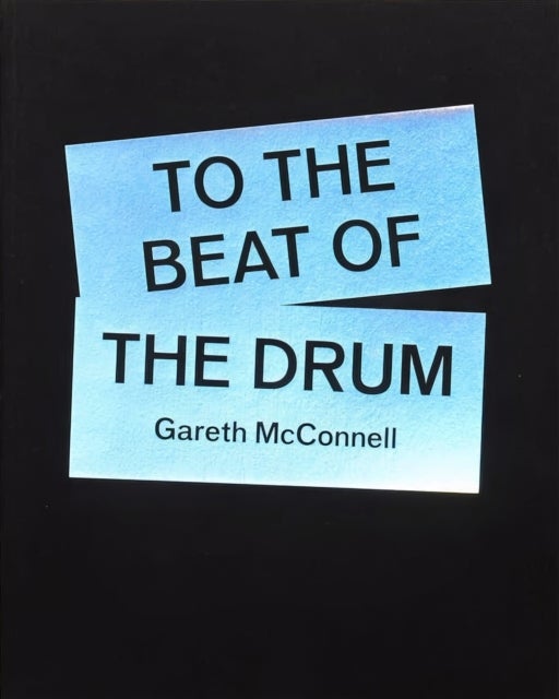 Bilde av To The Beat Of The Drum Av Gareth Mcconnell