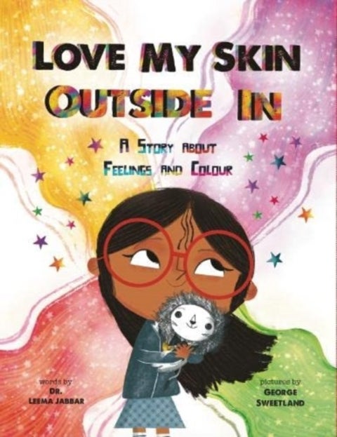 Love My Skin Outside In - A story about feelings and colour