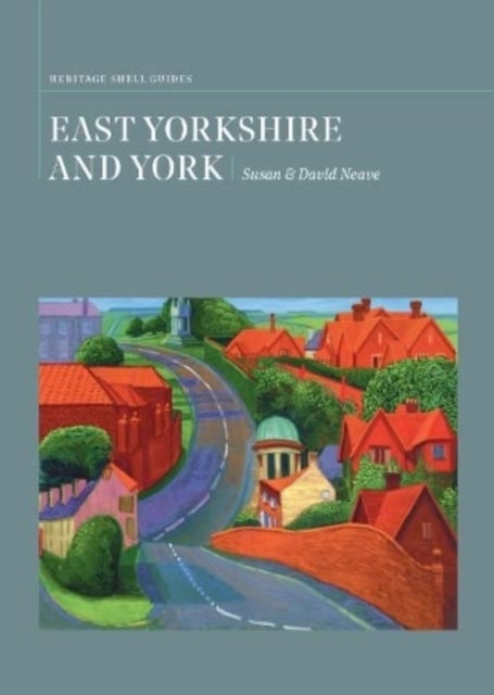 East Yorkshire and York - A Heritage Shell Guide