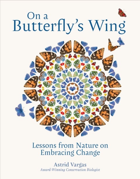 On a Butterfly's Wing - Lessons From Nature on Embracing Change