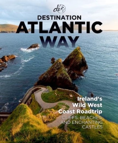 Destination Atlantic Way - Ireland's Wild West Coast Roadtrip