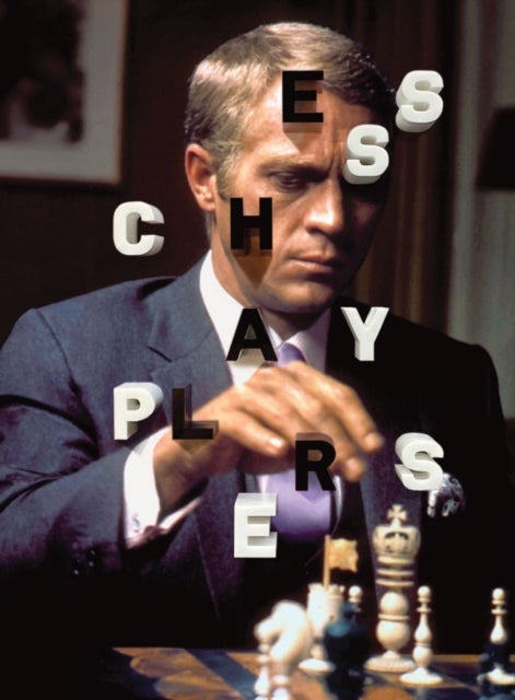 Chess Players - From Charlie Chaplin to Wu-Tang Clan