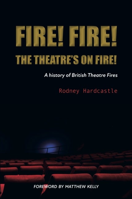 Bilde av Fire! Fire! The Theatre&#039;s On Fire Av Rodney Hardcastle