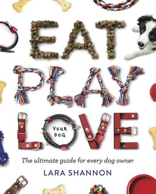 Bilde av Eat, Play, Love (your Dog) Av Lara Shannon