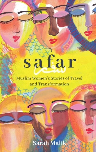 Bilde av Safar: Muslim Women&#039;s Stories Of Travel And Transformation Av Sarah Malik