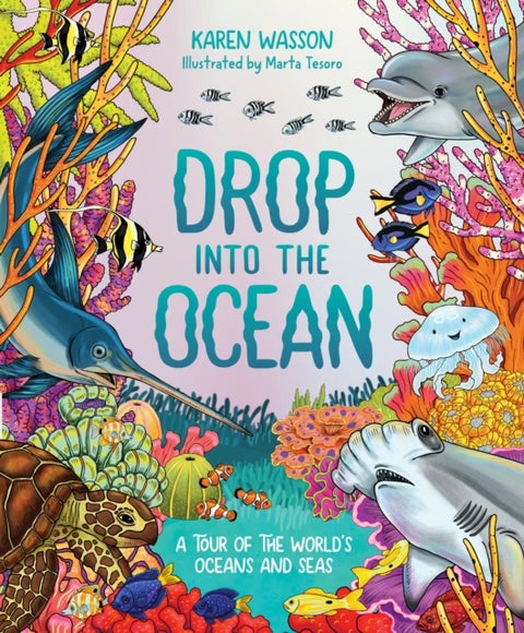 Drop into the Ocean - A Tour of the World's Oceans and Seas