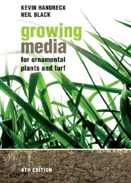 Bilde av Growing Media For Ornamental Plants And Turf Av Kevin Handreck, Neil Black