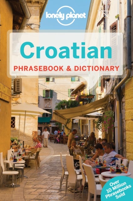 Croatian ; Croatian - phrasebook & dictionary : phrasebook & dictionary