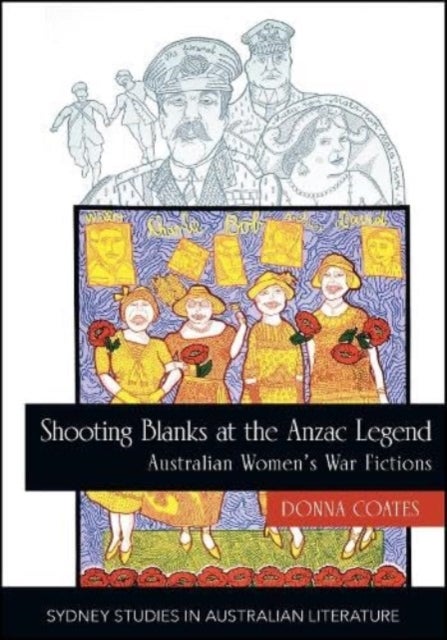 Shooting Blanks at the Anzac Legend - Australian women's war fictions