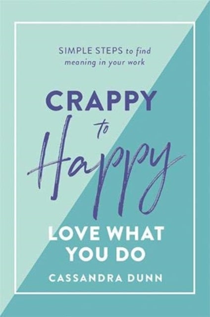 Bilde av Crappy To Happy: Love What You Do Av Cassandra Dunn