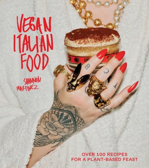 Vegan Italian Food - Over 100 Recipes for a Plant-based Feast