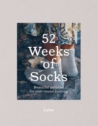 52 Weeks of Socks - Beautiful Patterns for Year-round Knitting
