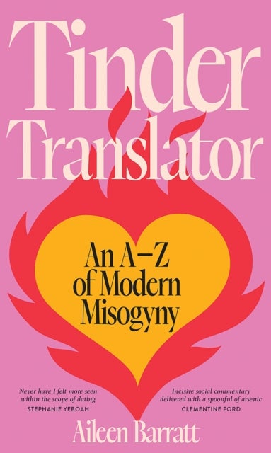 Tinder Translator - An A¿Z of Modern Misogyny