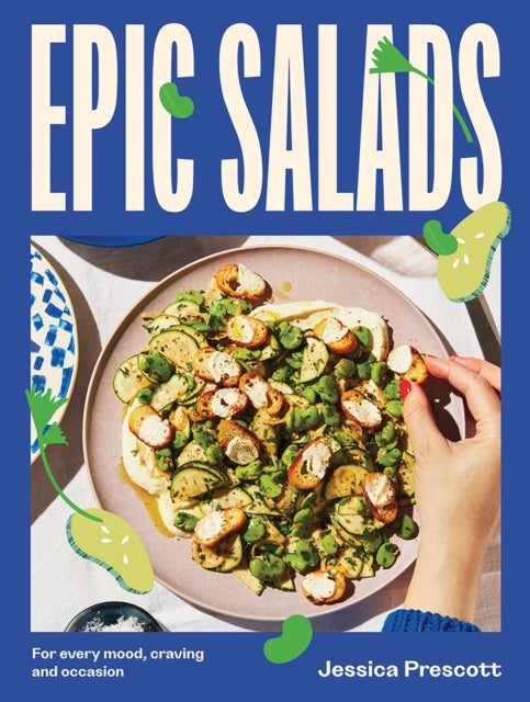 Epic Salads - For Every Mood, Craving and Occasion