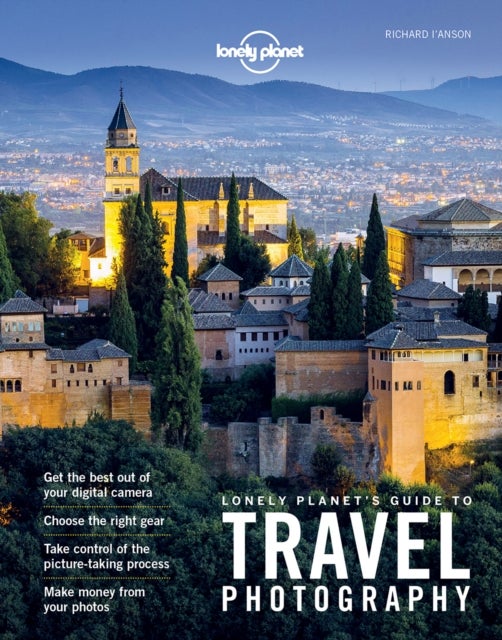 Bilde av Lonely Planet&#039;s Guide To Travel Photography Av Lonely Planet, Richard I&#039;anson
