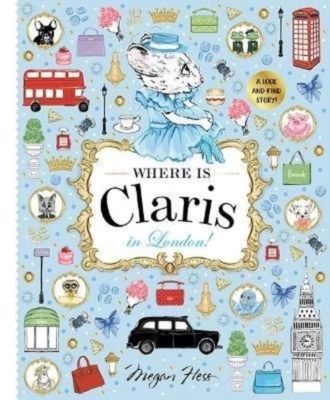 Where is Claris in London! - Claris: A Look-and-find Story!