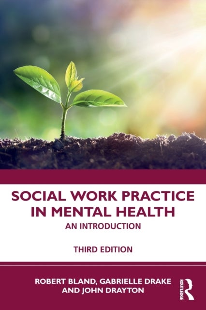 Bilde av Social Work Practice In Mental Health Av Robert Bland, Gabrielle Drake, John Drayton