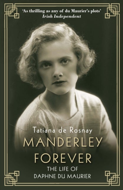Manderley Forever - The Life of Daphne du Maurier