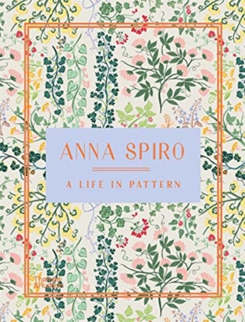 Bilde av Anna Spiro: A Life In Pattern Av Anna Spiro