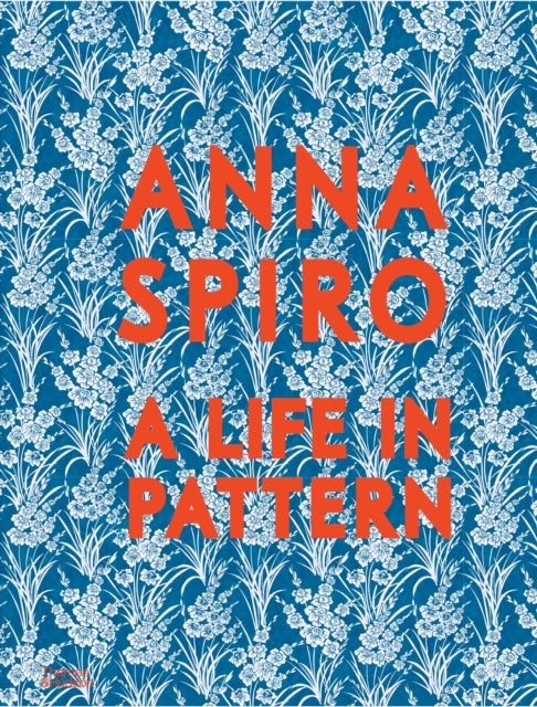 Anna Spiro - A Life in Pattern