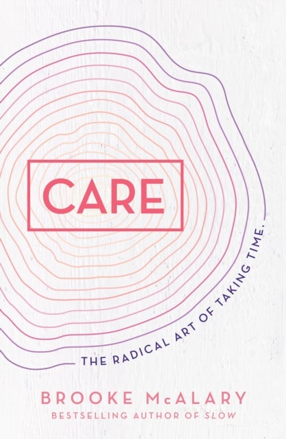 Care - The radical art of taking time