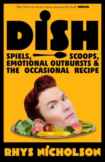 Dish - Spiels, Scoops, Emotional Outbursts and the Occasional Recipe.