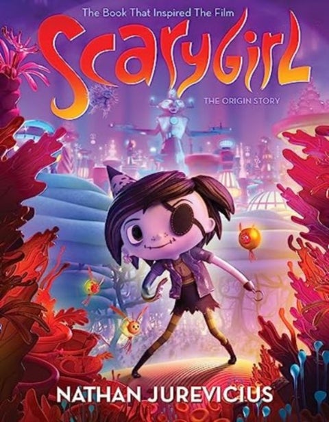 Scarygirl Film Tie-In - The Origin Story