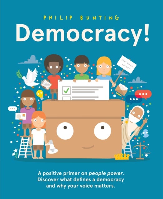 Democracy! - A positive primer on people power. Discover what defines a democracy and why your voice matters.