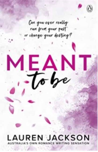 Meant To Be - A Spicy Small-town, Second-chance Romance