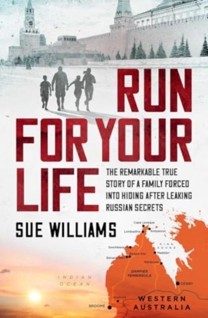 Run For Your Life - The remarkable true story of a family forced into hiding after leaking Russian secrets