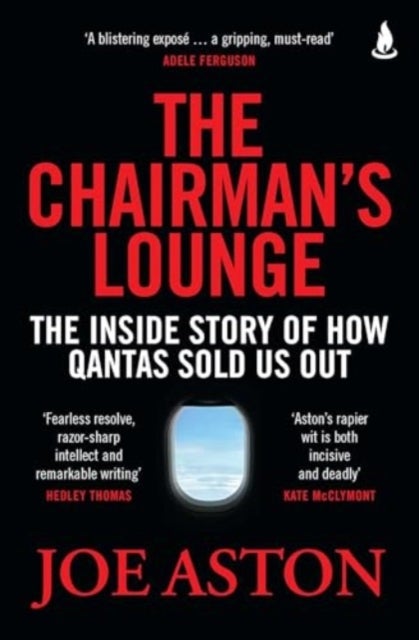The Chairman's Lounge - The inside story of how Qantas sold us out
