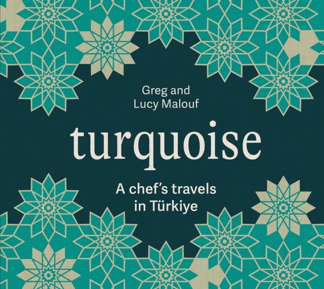 Turquoise - A Chef's Travels in Turkiye