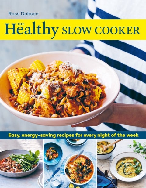 The Healthy Slow Cooker - Easy, energy-saving recipes for every night of the week