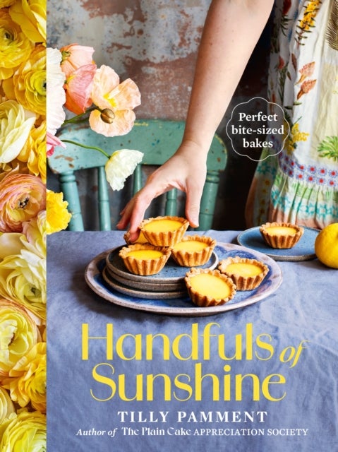 Handfuls of Sunshine - Perfect bite-sized bakes