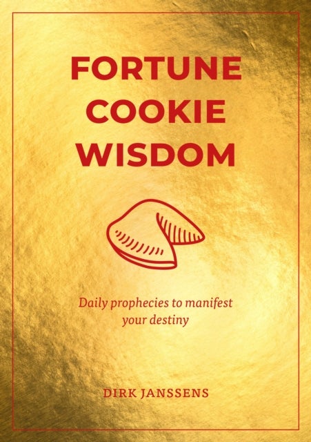 Fortune Cookie Wisdom - Daily prophecies to manifest your destiny