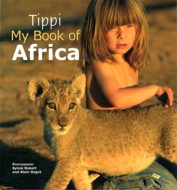 Bilde av Tippi My Book Of Africa Av Tippi Degre