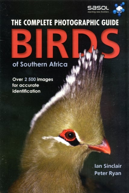 Bilde av Complete Photographic Field Guide Birds Of Southern Africa Av Ian Sinclair